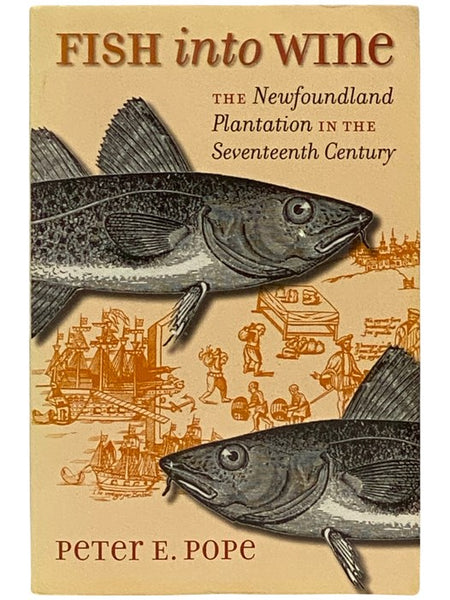 Fish into Wine: The Newfoundland Plantation in the Seventeenth Century