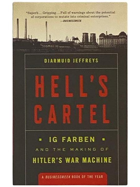 Hell's Cartel: Ig Farben and the Making of Hitler's War Machine