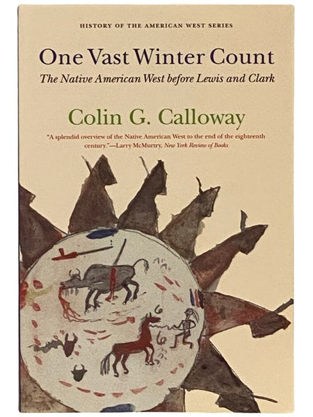 One Vast Winter Count: The Native American West before Lewis and Clark (History of the American West)