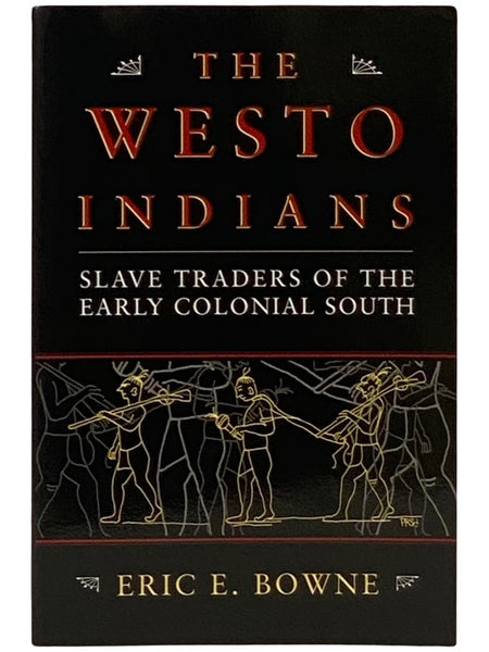The Westo Indians: Slave Traders of the Early Colonial South