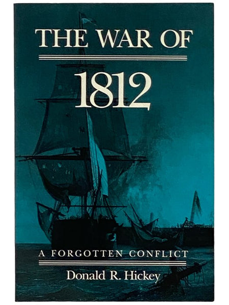 The War of 1812: A Forgotten Conflict