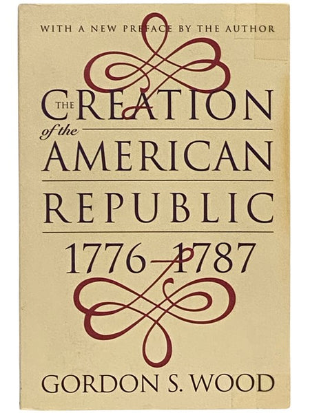 The Creation of the American Republic, 1776-1787