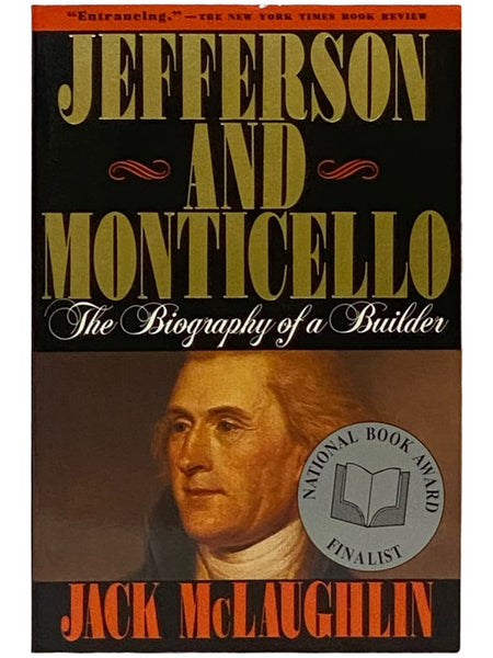 Jefferson and Monticello: The Biography of a Builder