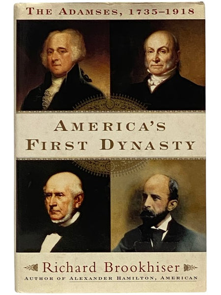 America's First Dynasty: The Adamses, 1735-1918