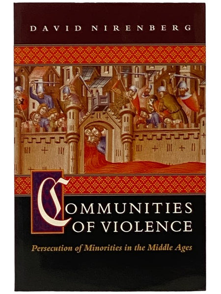 Communities of Violence: Persecution of Minorities in the Middle Ages
