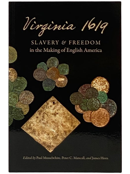 Virginia 1619: Slavery & Freedom in the Making of English America