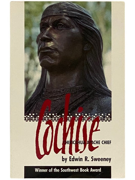 Cochise: Chiricahua Apache Chief (The Civilization of the American Indian Series Volume 204)