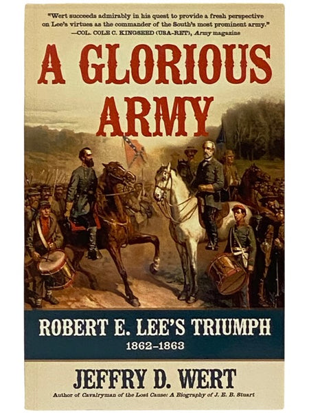 A Glorious Army: Robert E. Lee's Triumph, 1862-1863