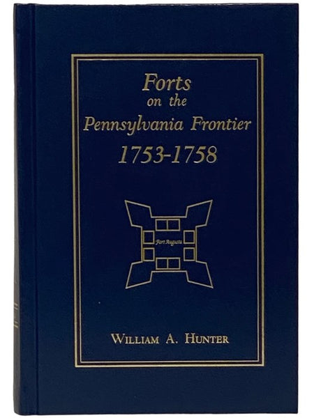 Forts on the Pennsylvania Frontier, 1753-1758