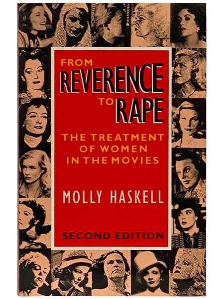 From Reverence to Rape: The Treatment of Women in the Movies