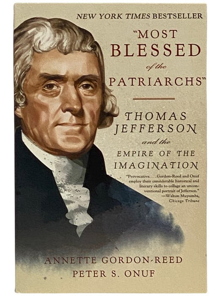Most Blessed of the Patriarchs: Thomas Jefferson and the Empire of the Imagination