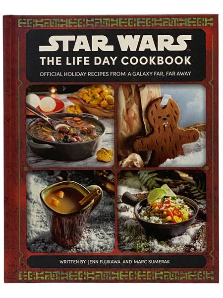 Star Wars: The Life Day Cookbook - Official Holiday Recipes from a Galaxy Far, Far Away