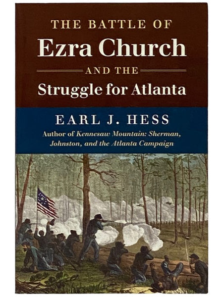 The Battle of Ezra Church and the Struggle for Atlanta (Civil War America)