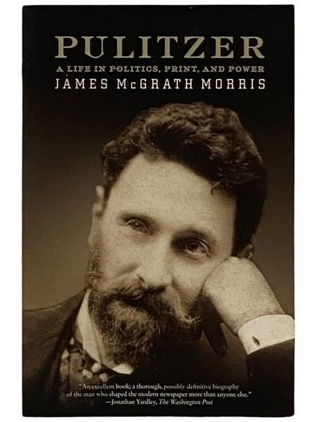 Pulitzer: A Life in Politics, Print, and Power [Joseph]
