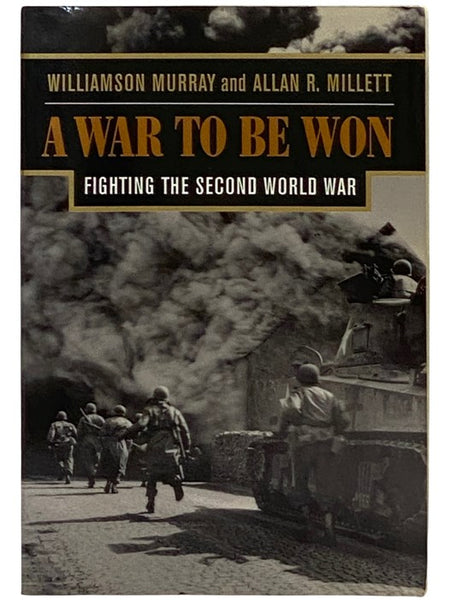 A War to Be Won: Fighting the Second World War