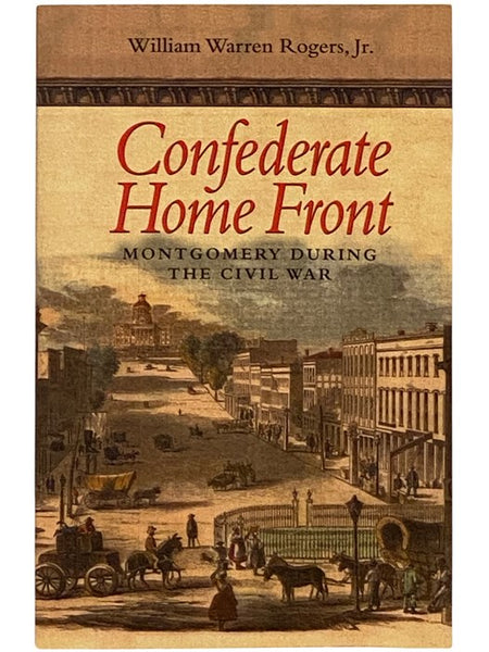 Confederate Home Front: Montgomery During the Civil War