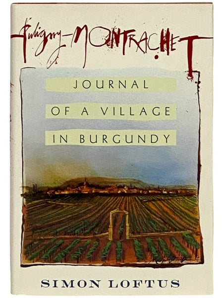 Puligny-Montrachet: Journal of a Village in Burgundy