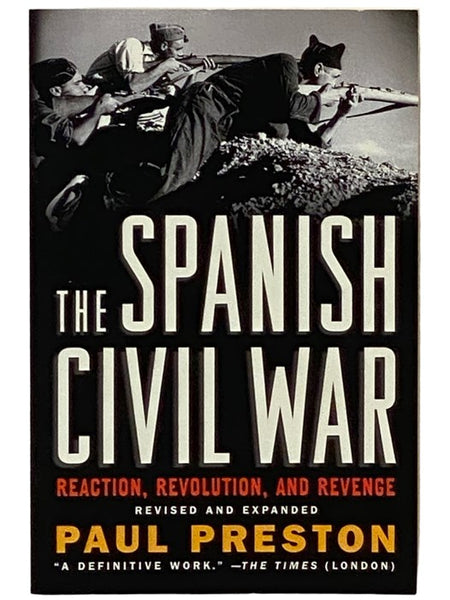 The Spanish Civil War: Reaction, Revolution, and Revenge (Revised and Expanded)