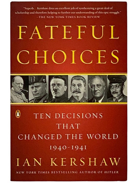 Fateful Choices: Ten Decisions That Changed the World, 1940-1941