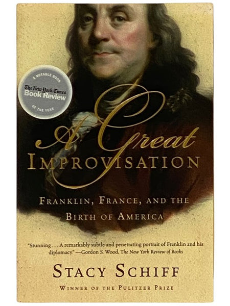 A Great Improvisation: Franklin, France, and the Birth of America [Benjamin]