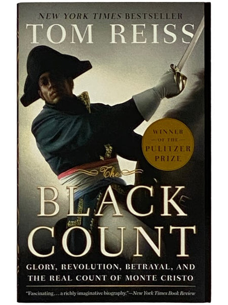 The Black Count: Glory, Revolution, Betrayal, and the Real Count of Monte Cristo