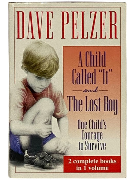 A Child Called 'It' and The Lost Boy: One Child's Courage to Survive