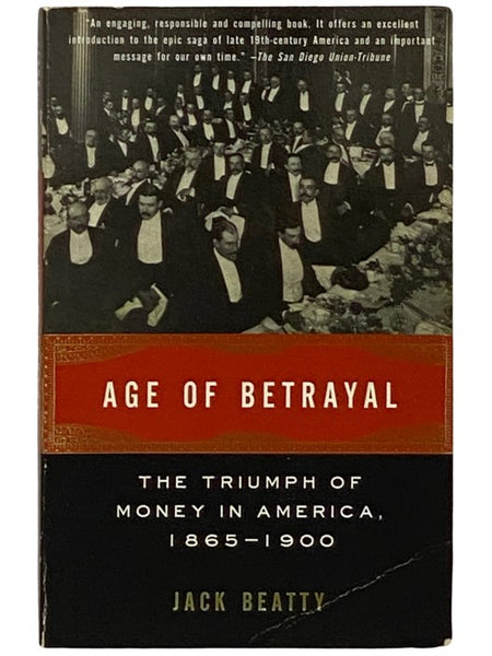 Age of Betrayal: The Triumph of Money in America, 1865-1900