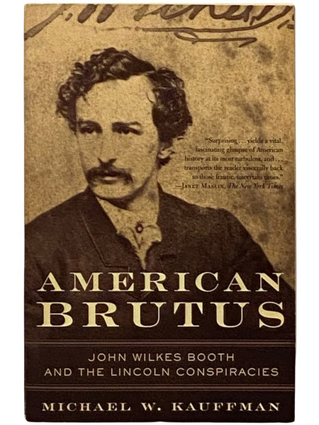 American Brutus: John Wilkes Booth and the Lincoln Conspiracies