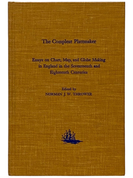 The Compleat Plattmaker: Essays on Chart, Map, and Globe Making in England in the Seventeenth and Eighteenth Centuries [Complete]