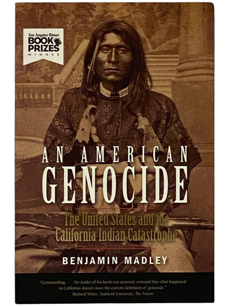 An American Genocide: The United States and the California Indian Catastrophe (The Lamar Series in Western History)