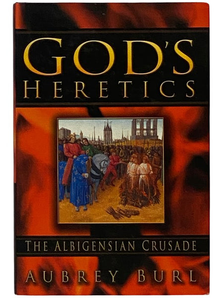 God's Heretics: The Albigensian Crusade
