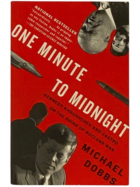 One Minute to Midnight: Kennedy, Khrushchev, and Castro on the Brink of Nuclear War