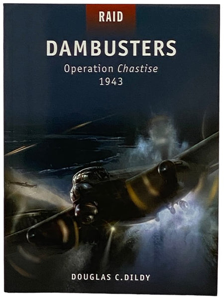 Dambusters: Operation Chastise, 1943 (Osprey Raid, No. 16)