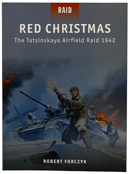 Red Christmas: The Tatsinskaya Airfield Raid, 1942 (Osprey Raid, No. 30)