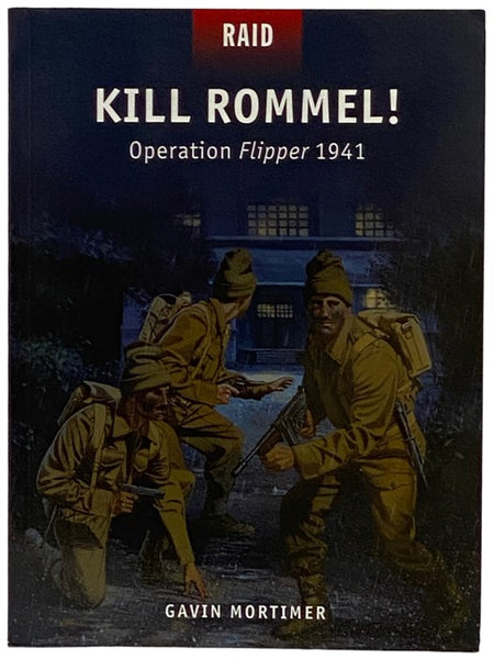 Kill Rommel! Operation Flipper, 1941 (Osprey Raid, No. 43)
