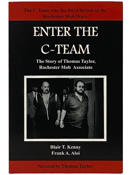 Enter the C-Team: The Story of Thomas Taylor, Rochester Mob Associate