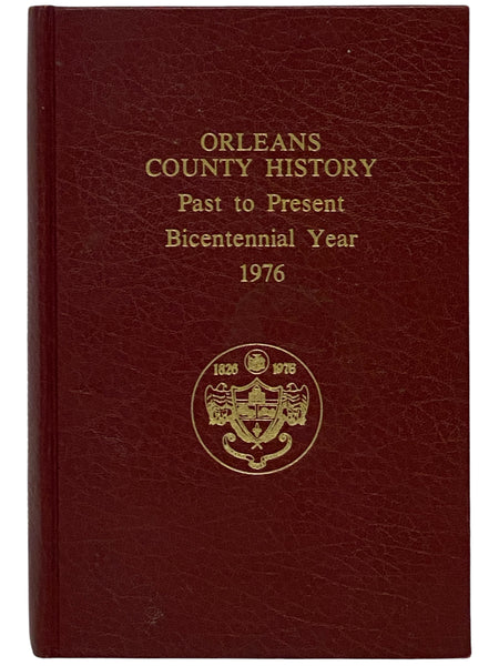 Orleans County History: Past to Present, Bicentennial Year, 1976