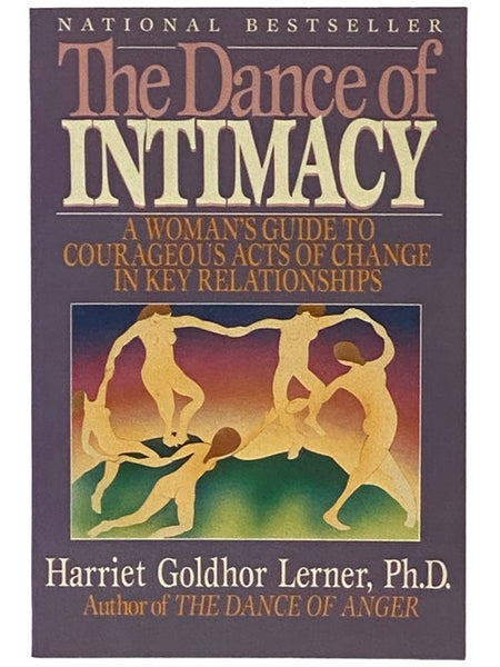Dance of Intimacy: A Woman's Guide to Courageous Acts of Change in Key Relationships