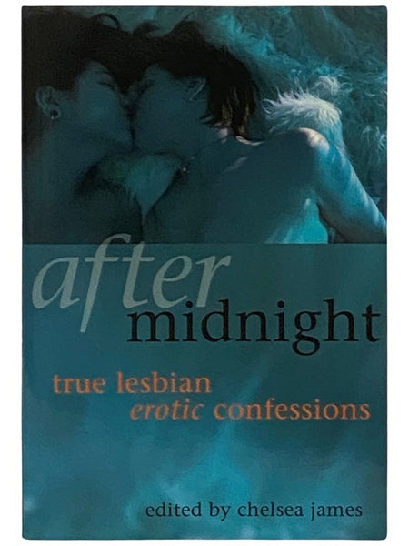 After Midnight: True Lesbian Erotic Confessions