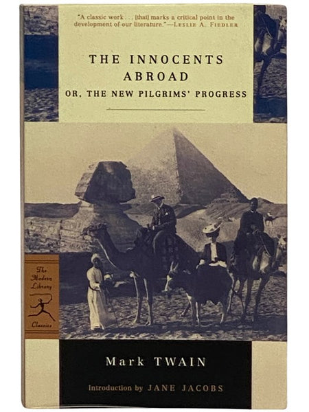 The Innocents Abroad; or, The New Pilgrims' Progress; Being Some Account of the Steamship Quaker City's Pleasure Excursion to Europe and the Holy Land; with Descriptions of Countries, Nations, Incidents and Adventures, As They Appeared to the Author (The…