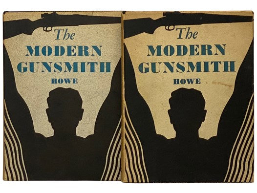 The Modern Gunsmith: A Guide for the Amateur and Professional Gunsmith in the Design and Construction of Firearms, with Practical Suggestions for All Who Like Guns, with Supplement Giving Latest Developments, in Two Volumes