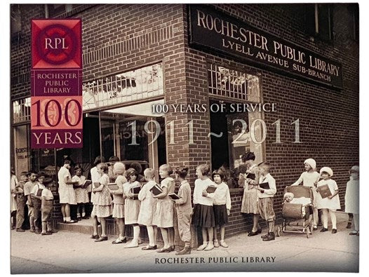 Rochester Public Library: 100 Years of Service, 1911-2011