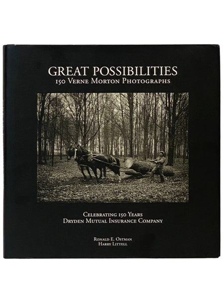Great Possibilities: 150 Verne Morton Photographs - Celebrating 150 Years Dryden Mutual Insurance Company