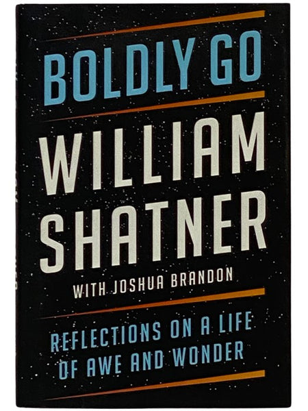 Boldly Go: Reflections on a Life of Awe and Wonder