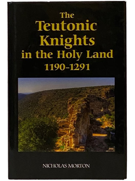 The Teutonic Knights in the Holy Land, 1190-1291