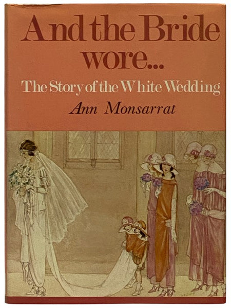 And the Bride Wore... The Story of the White Wedding