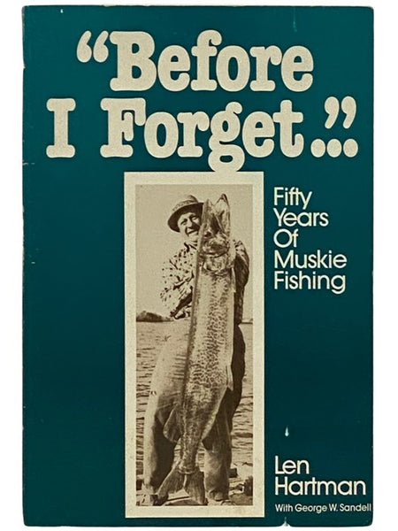 Before I Forget... Fifty Years of Muskie Fishing