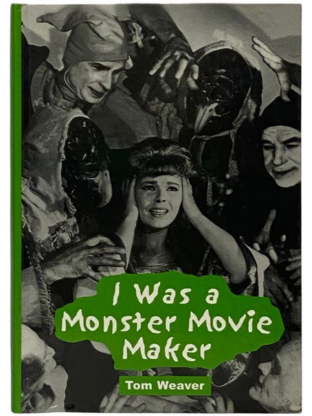 I Was a Monster Movie Maker: Conversations with 22 SF and Horror Filmmakers [Science Fiction]