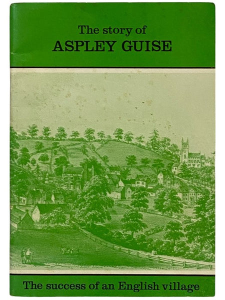 The Story of Aspley Guise: The Success of an English Village