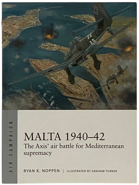 Malta, 1940-42: The Axis' Air Battle for Mediterranean Supremacy (Osprey Air Campaign, No. 4)